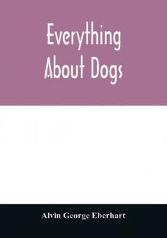 Everything about dogs