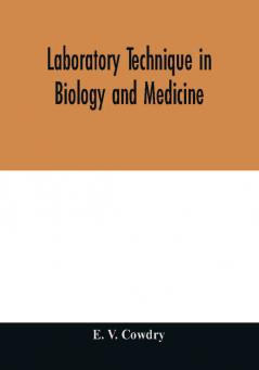 Laboratory technique in biology and medicine