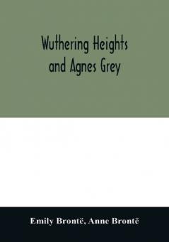 Wuthering Heights and Agnes Grey