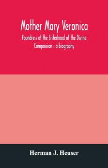 Mother Mary Veronica Foundress Of The Sisterhood Of The Divine Compassion