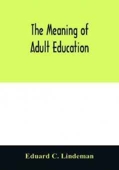 The meaning of adult education