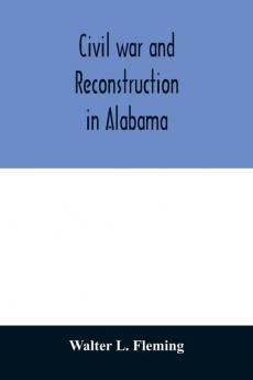 Civil war and reconstruction in Alabama