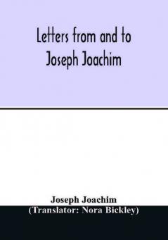 Letters from and to Joseph Joachim