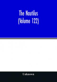 The Nautilus (Volume 122)