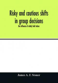 Risky and cautious shifts in group decisions