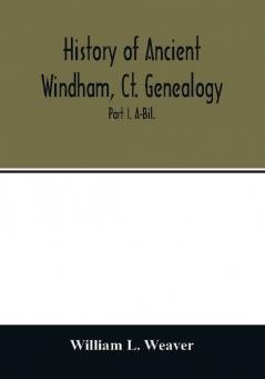 History of ancient Windham Ct. Genealogy