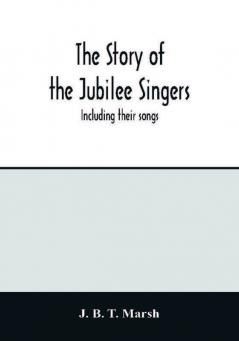 The story of the Jubilee Singers