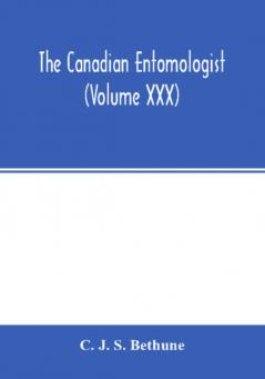 The Canadian entomologist (Volume XXX)