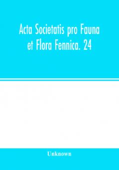 Acta Societatis pro Fauna et Flora Fennica. 24