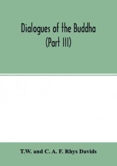 Dialogues of the Buddha (Part III)