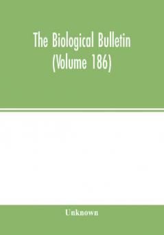 The Biological bulletin (Volume 186)