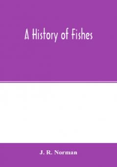 A history of fishes