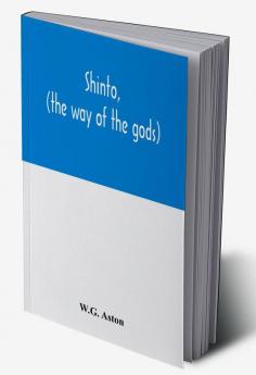 Shinto (the way of the gods)