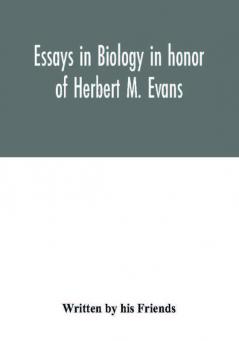 Essays in biology in honor of Herbert M. Evans