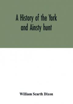 A history of the York and Ainsty hunt