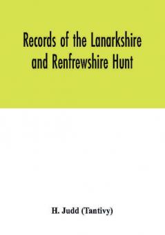 Records of the Lanarkshire and Renfrewshire Hunt