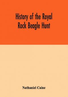 History of the Royal Rock Beagle Hunt