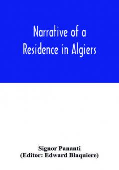 Narrative of a residence in Algiers