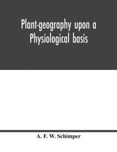 Plant-geography upon a physiological basis