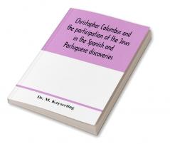 Christopher Columbus and the participation of the Jews in the Spanish and Portuguese discoveries