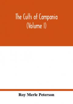 The cults of Campania (Volume I)