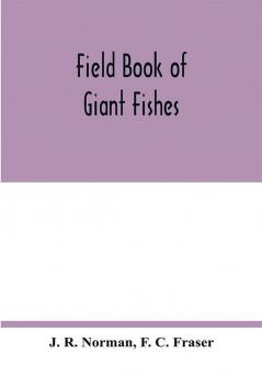 Field book of giant fishes