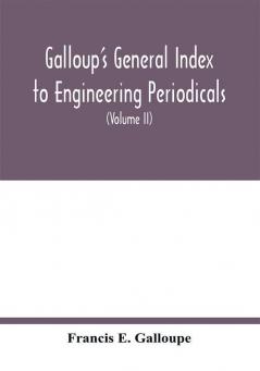 Galloup's general index to engineering periodicals