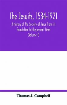 The Jesuits 1534-1921