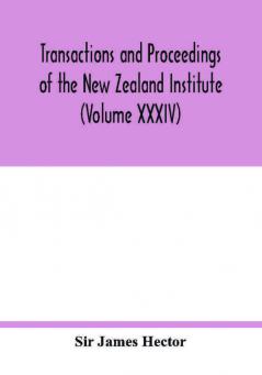 Transactions and proceedings of the New Zealand Institute (Volume XXXIV)