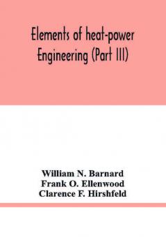 Elements of heat-power engineering (Part III)