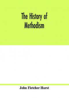 The history of Methodism