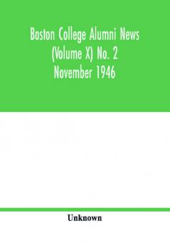 Boston College Alumni news (Volume X) No. 2 November 1946