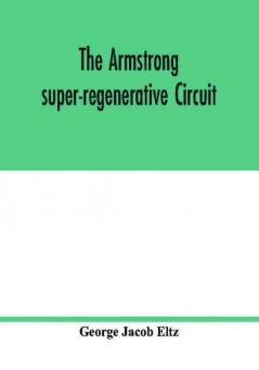 The Armstrong super-regenerative circuit