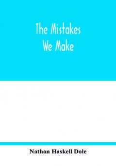 The mistakes we make