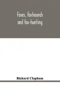 Foxes foxhounds and fox-hunting