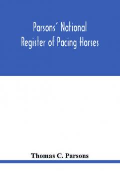 Parsons' national register of pacing horses