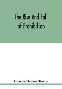 The rise and fall of prohibition