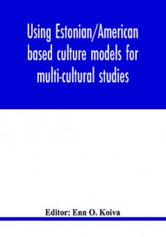 Using Estonian/American based culture models for multi-cultural studies