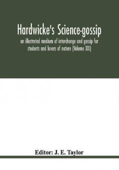 Hardwicke's science-gossip