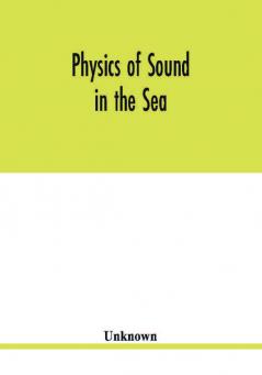 Physics of sound in the sea