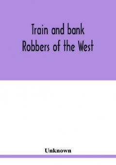 Train and bank robbers of the West. A romantic but faithful story of bloodshed and plunder perpetrated by Missouri's daring outlaws. A thrilling story of the adventures of Frank and Jesse James