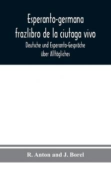 Esperanto-germana frazlibro de la ciutaga vivo