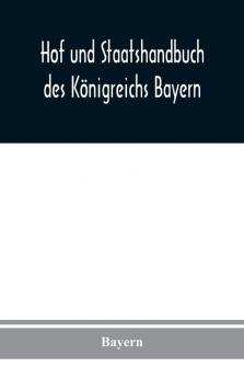 Hof und Staatshandbuch des K��nigreichs Bayern
