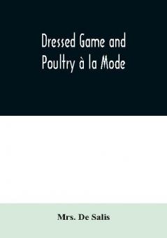 Dressed Game And Poultry À La Mode