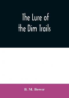 The Lure of the Dim Trails