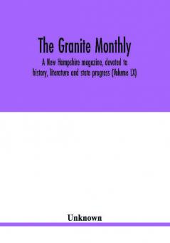 The Granite monthly a New Hampshire magazine devoted to history literature and state progress (Volume LX)