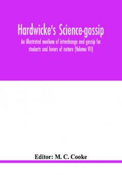 Hardwicke's Science-Gossip