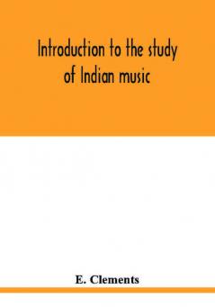 Introduction to the study of Indian music