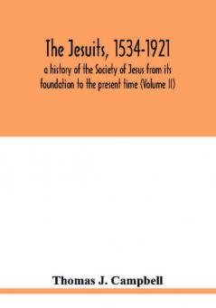 The Jesuits 1534-1921