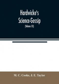 Hardwicke's Science-Gossip